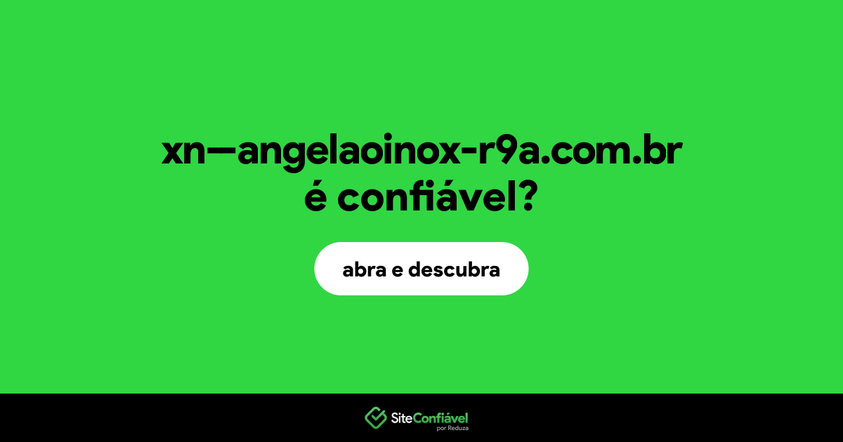 O site xn--angelaoinox-r9a.com.br é confiável?