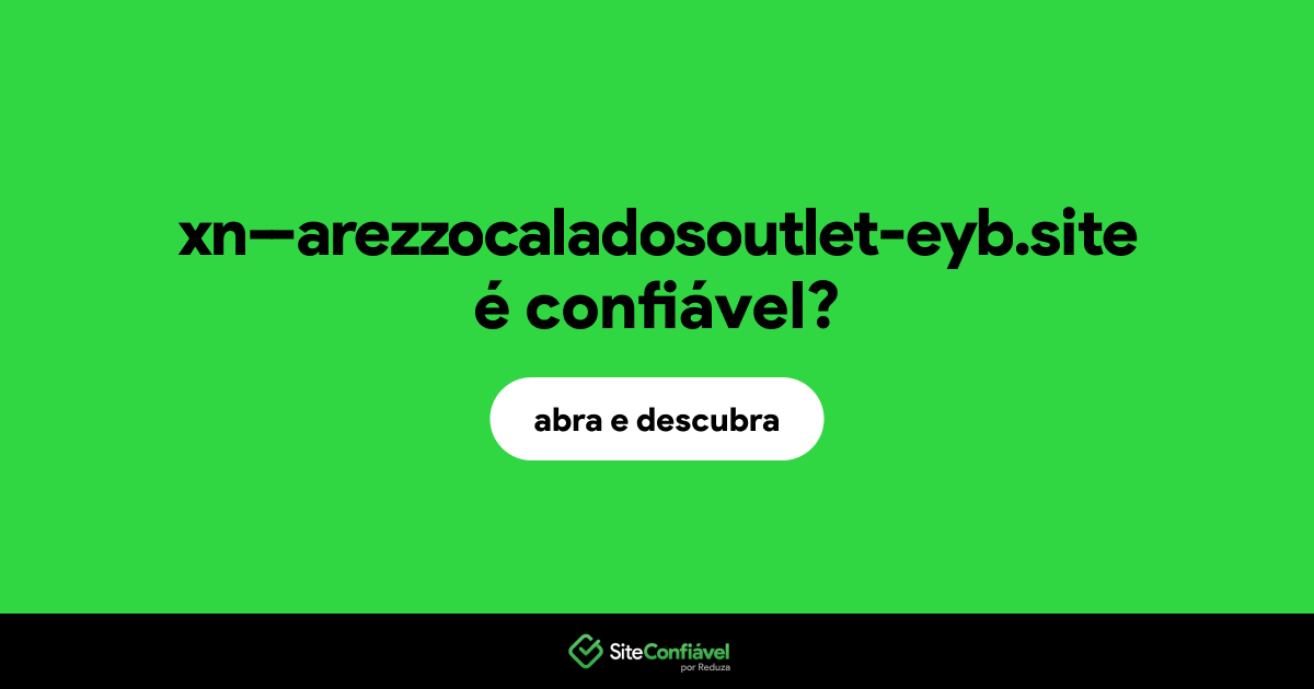 O site xn--arezzocaladosoutlet-eyb.site é confiável?