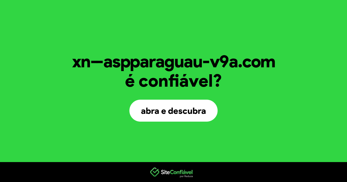 O site xn--aspparaguau-v9a.com é confiável?