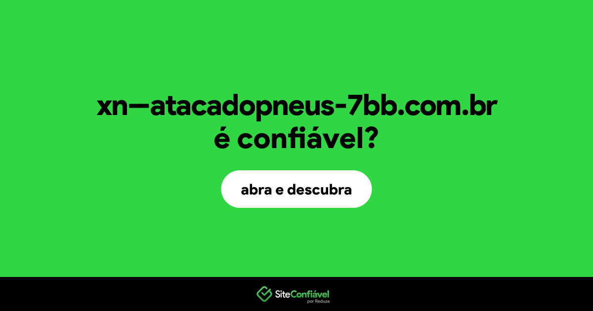O site xn--atacadopneus-7bb.com.br é confiável?