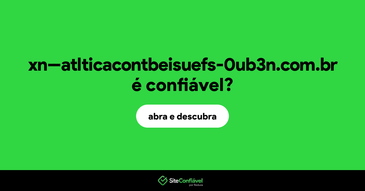 O site xn--atlticacontbeisuefs-0ub3n.com.br é confiável?