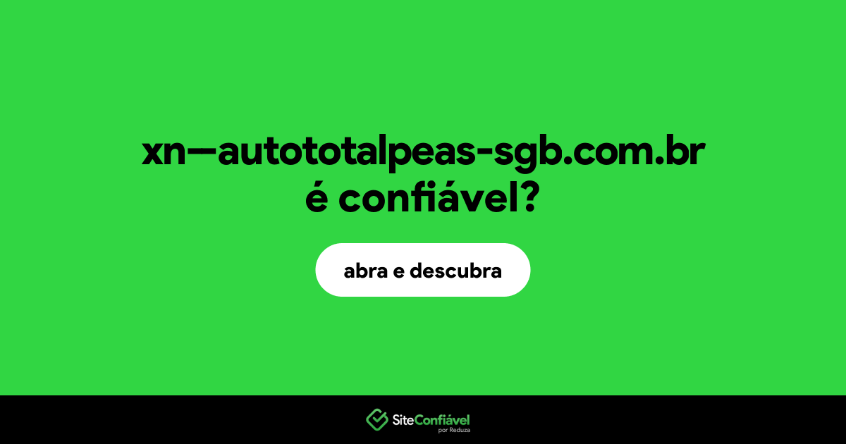 O site xn--autototalpeas-sgb.com.br é confiável?