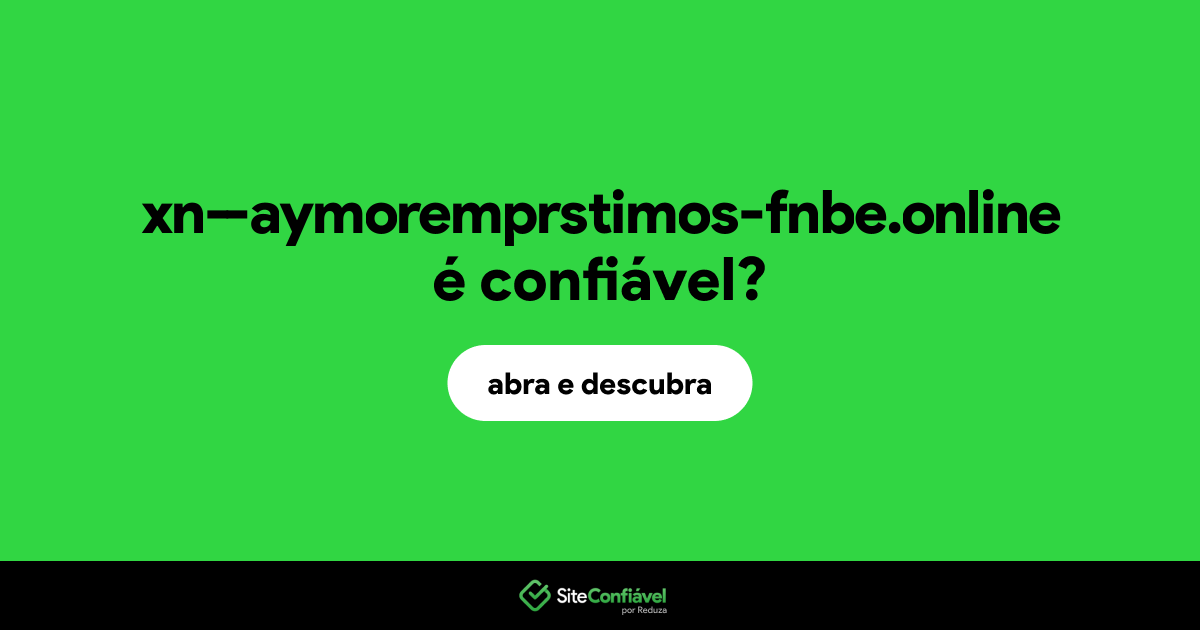 O site xn--aymoremprstimos-fnbe.online é confiável?