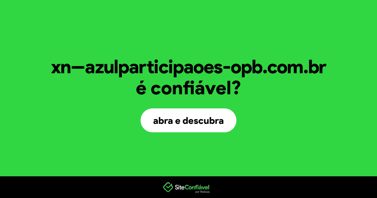 O site xn--azulparticipaoes-opb.com.br é confiável?