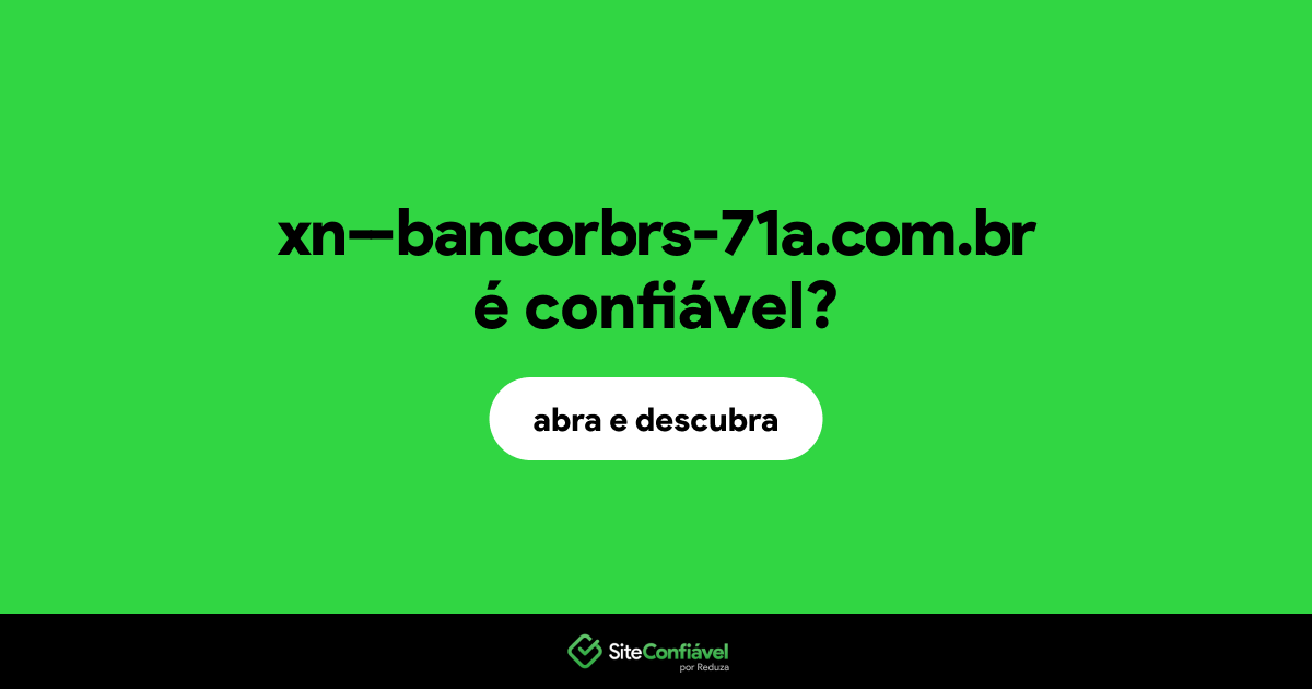 O site xn--bancorbrs-71a.com.br é confiável?