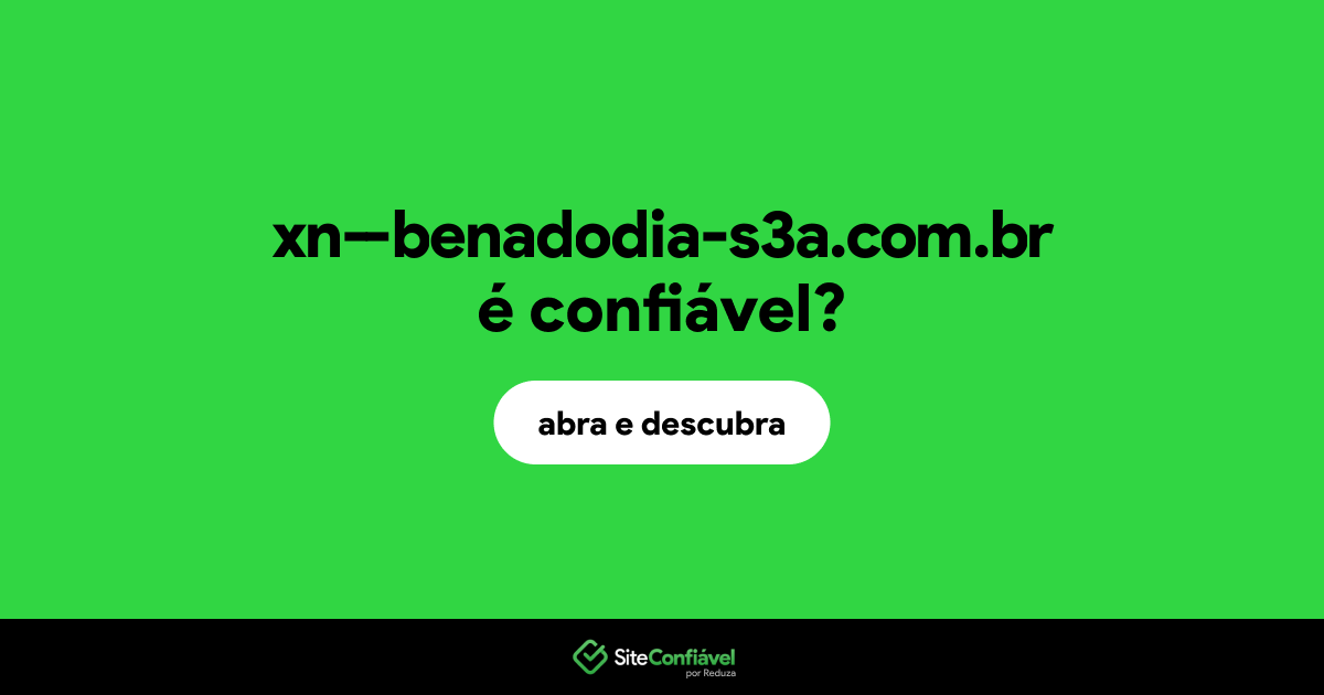 O site xn--benadodia-s3a.com.br é confiável?