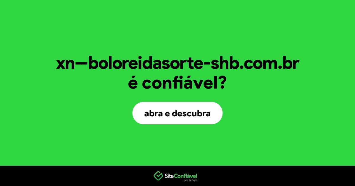 O site xn--boloreidasorte-shb.com.br é confiável?