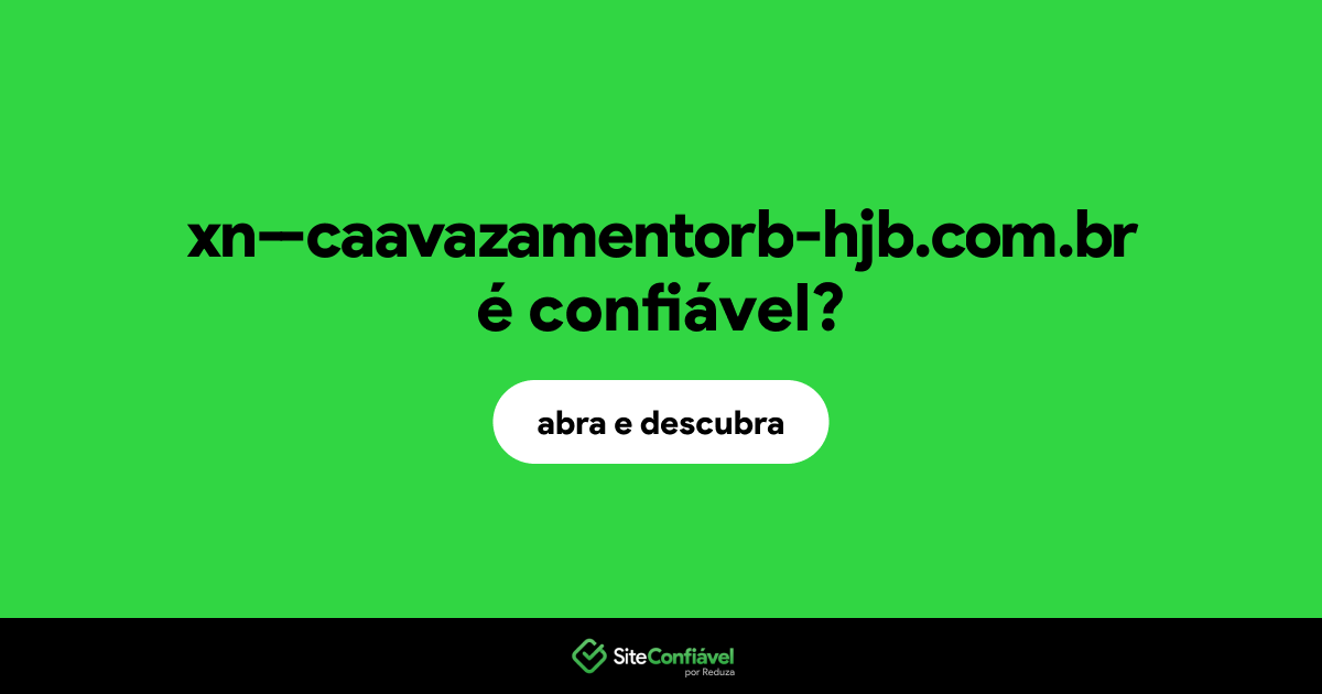 O site xn--caavazamentorb-hjb.com.br é confiável?