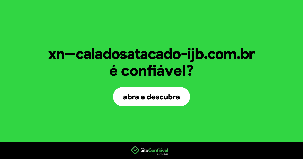 O site xn--caladosatacado-ijb.com.br é confiável?