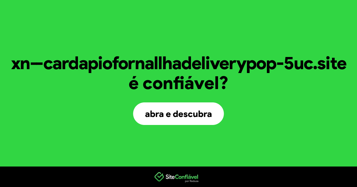 O site xn--cardapiofornallhadeliverypop-5uc.site é confiável?