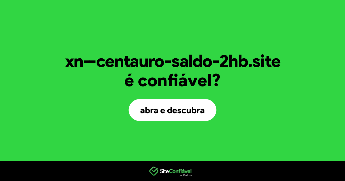 O site xn--centauro-saldo-2hb.site é confiável?