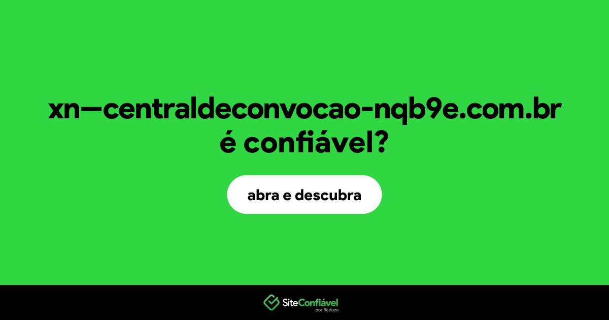 O site xn--centraldeconvocao-nqb9e.com.br é confiável?