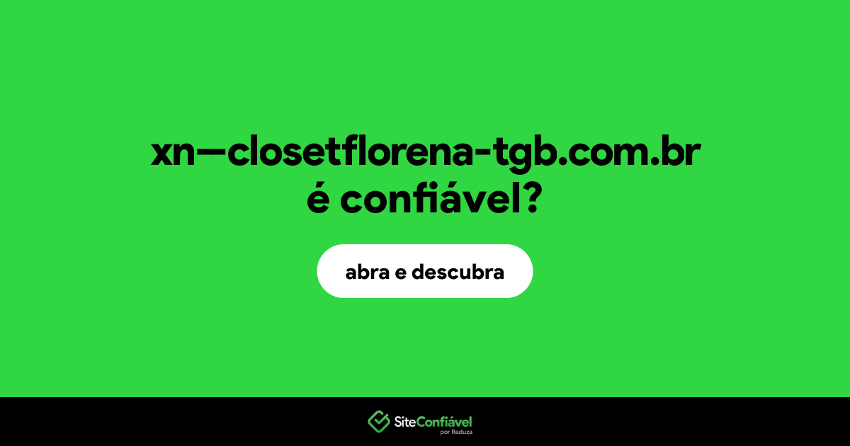 O site xn--closetflorena-tgb.com.br é confiável?