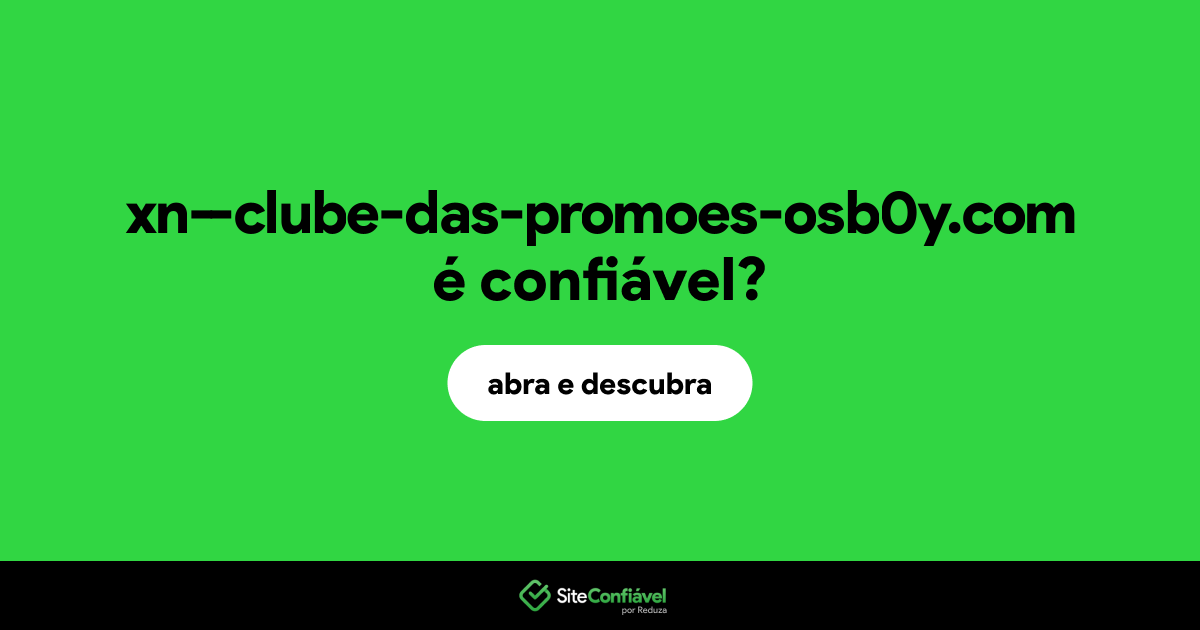 O site xn--clube-das-promoes-osb0y.com é confiável?