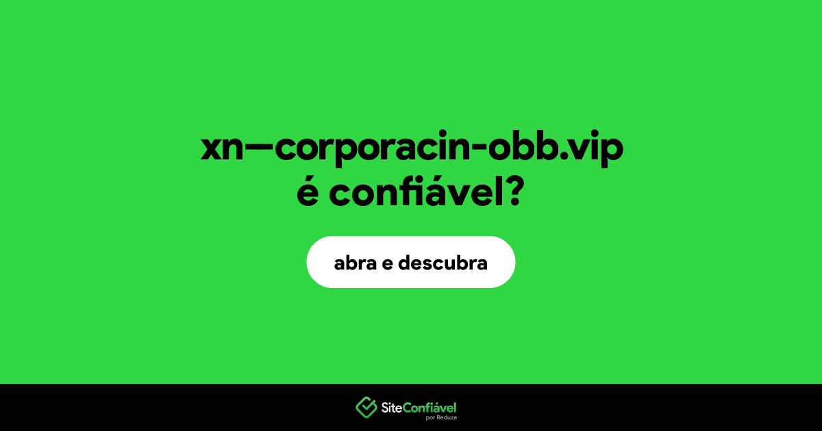 O site xn--corporacin-obb.vip é confiável?