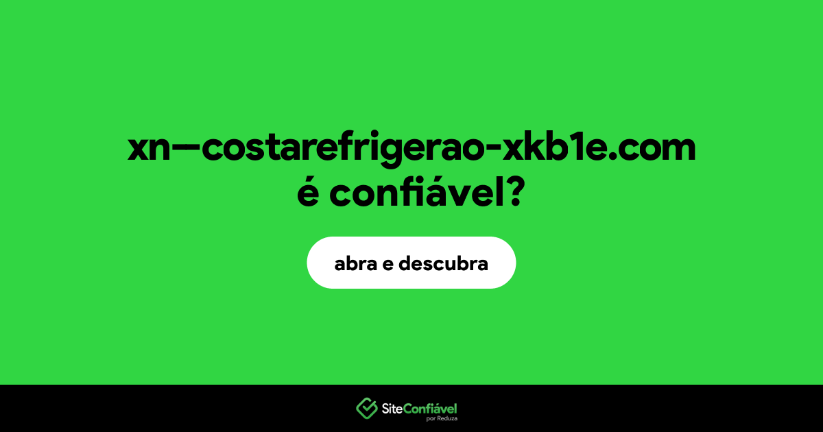 O site xn--costarefrigerao-xkb1e.com é confiável?