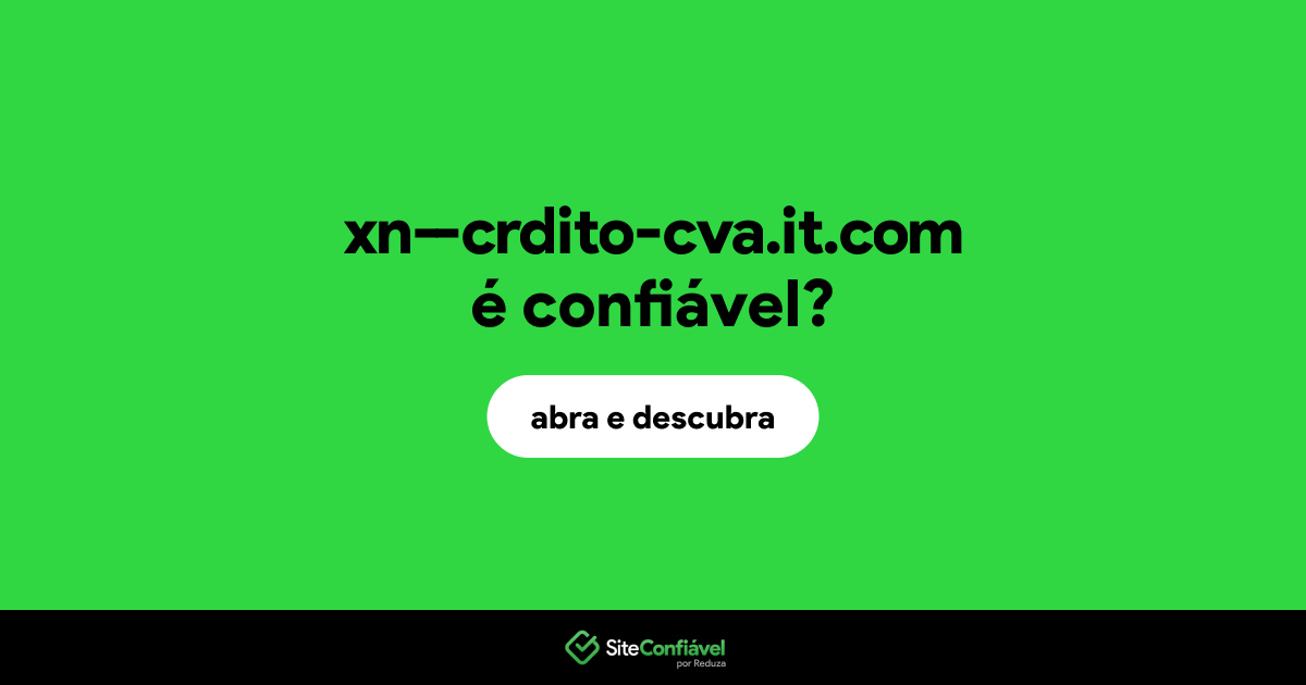 O site xn--crdito-cva.it.com é confiável?