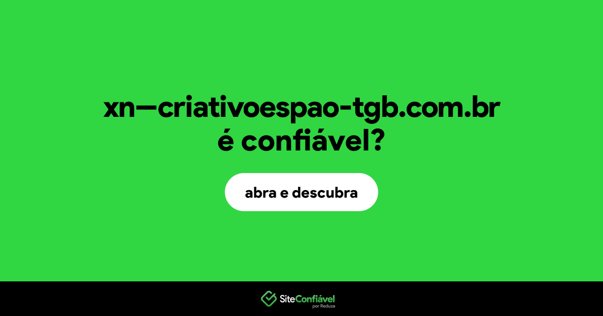O site xn--criativoespao-tgb.com.br é confiável?
