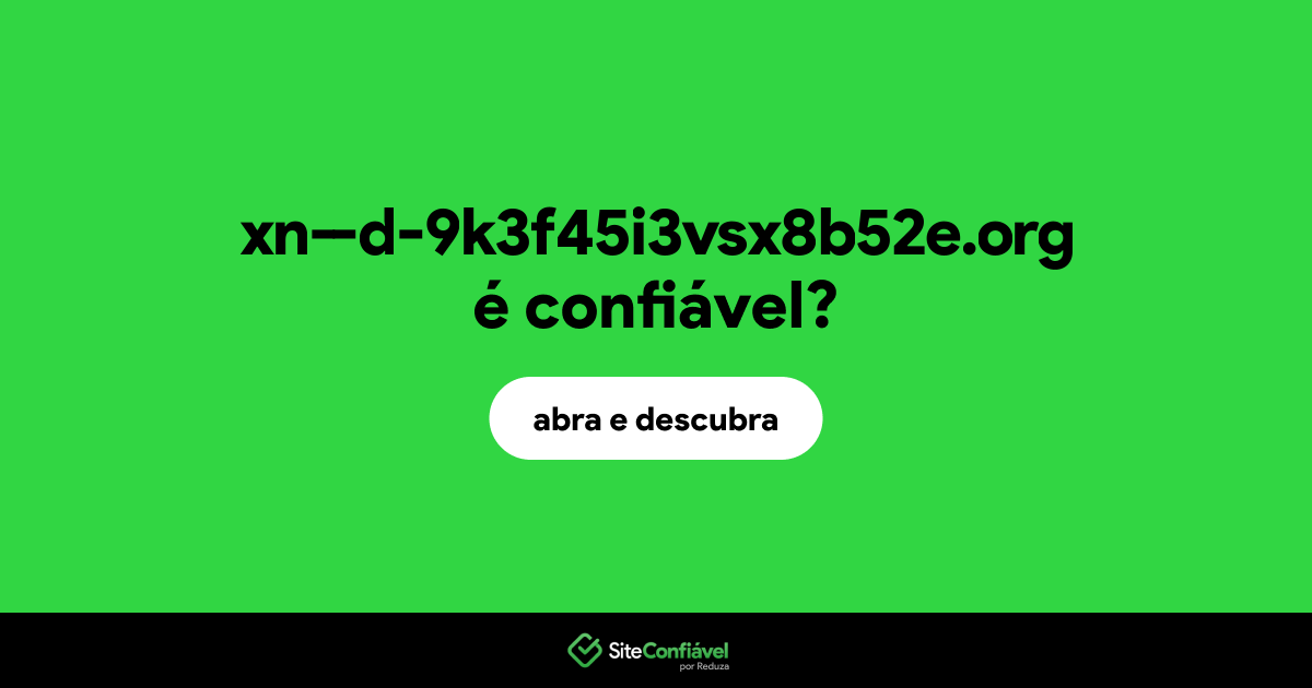 O site xn--d-9k3f45i3vsx8b52e.org é confiável?