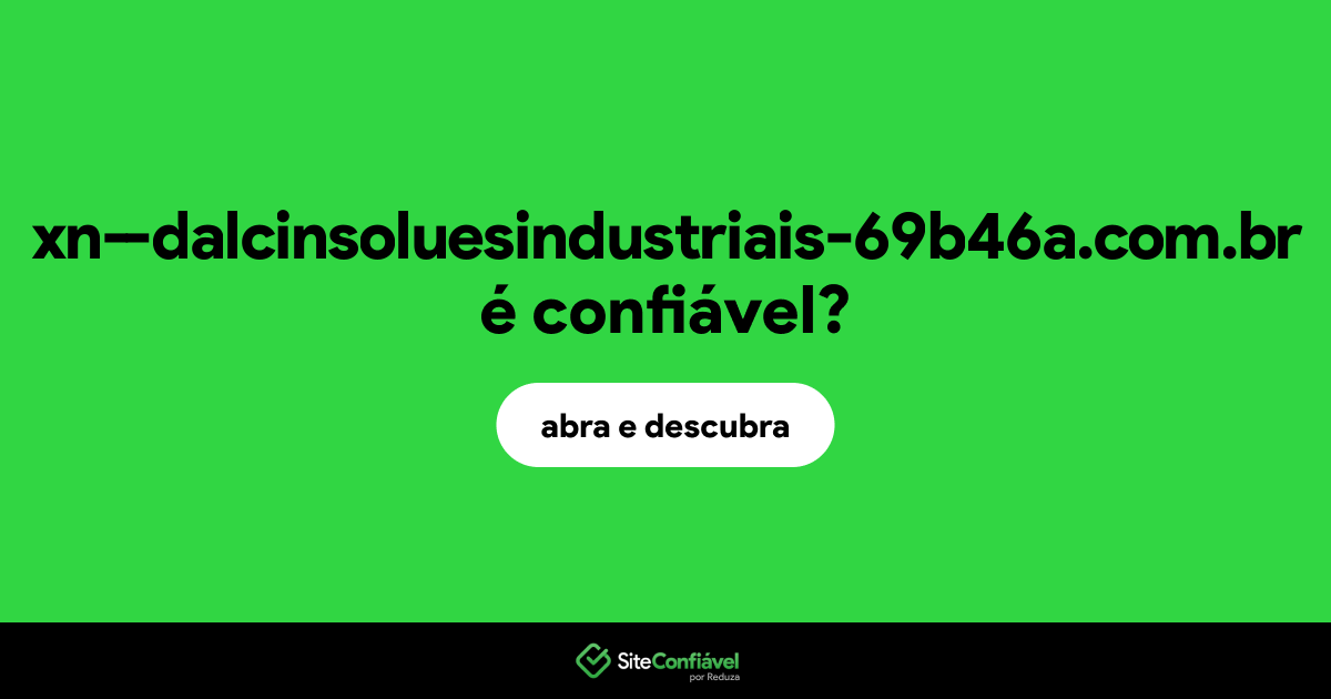 O site xn--dalcinsoluesindustriais-69b46a.com.br é confiável?