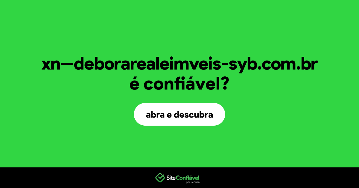 O site xn--deborarealeimveis-syb.com.br é confiável?