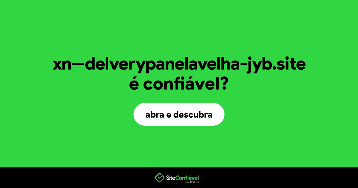 O site xn--delverypanelavelha-jyb.site é confiável?