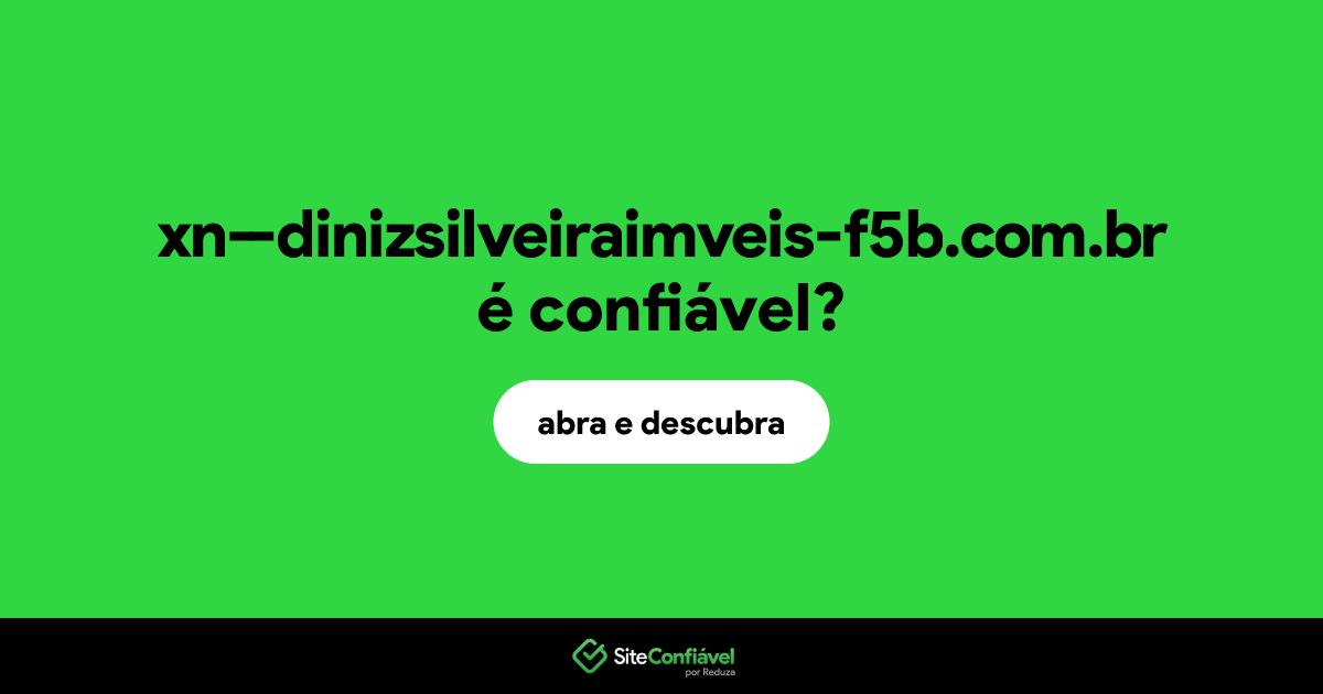 O site xn--dinizsilveiraimveis-f5b.com.br é confiável?
