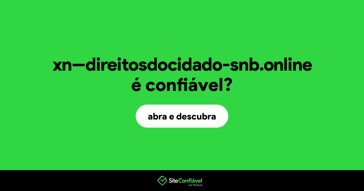 O site xn--direitosdocidado-snb.online é confiável?