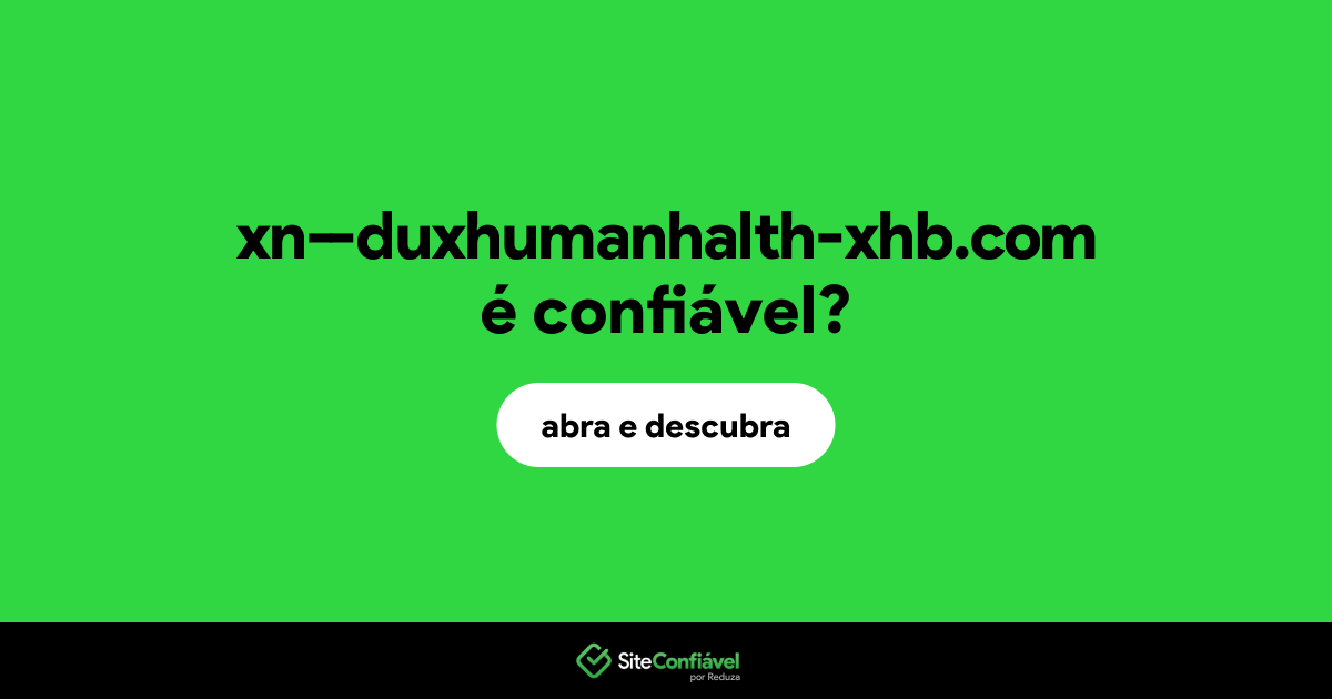 O site xn--duxhumanhalth-xhb.com é confiável?