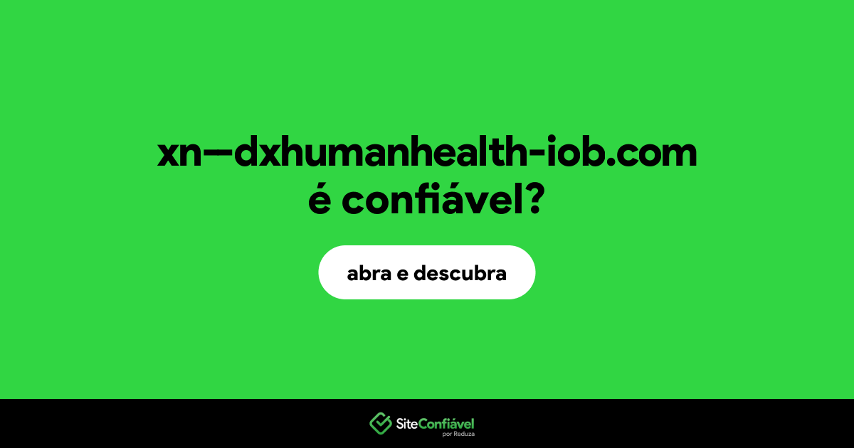 O site xn--dxhumanhealth-iob.com é confiável?