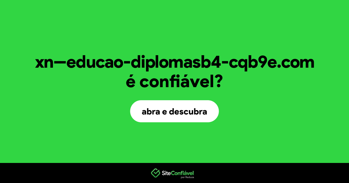 O site xn--educao-diplomasb4-cqb9e.com é confiável?