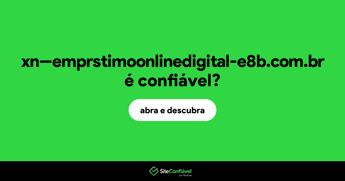 O site xn--emprstimoonlinedigital-e8b.com.br é confiável?