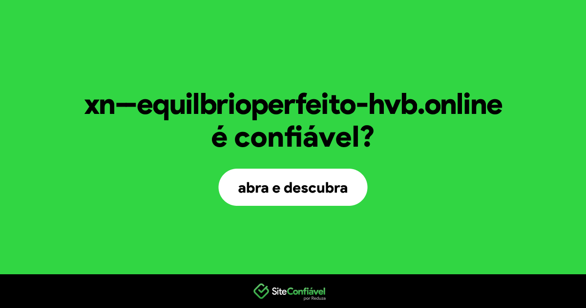 O site xn--equilbrioperfeito-hvb.online é confiável?
