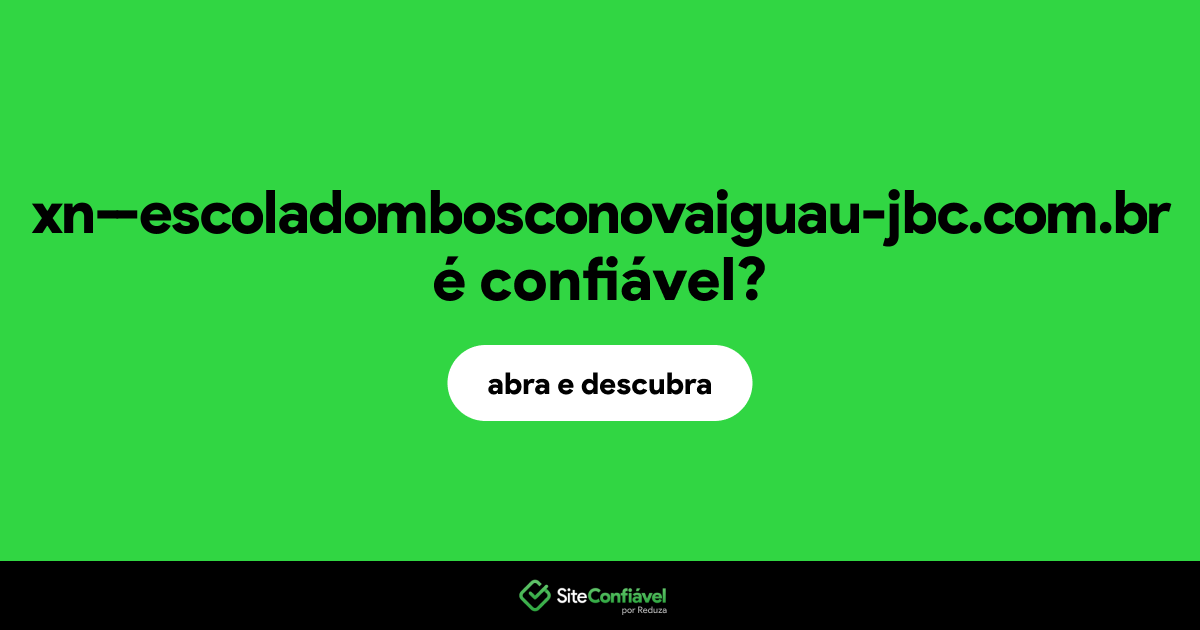 O site xn--escoladombosconovaiguau-jbc.com.br é confiável?