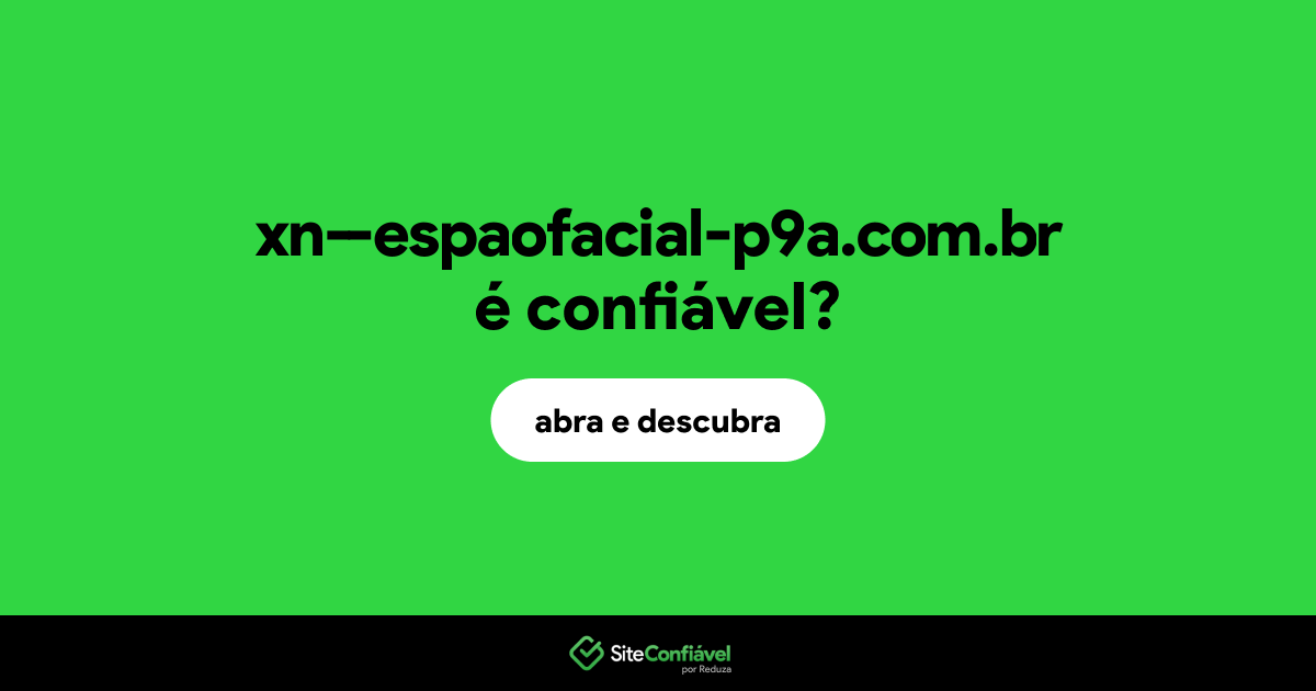 O site xn--espaofacial-p9a.com.br é confiável?