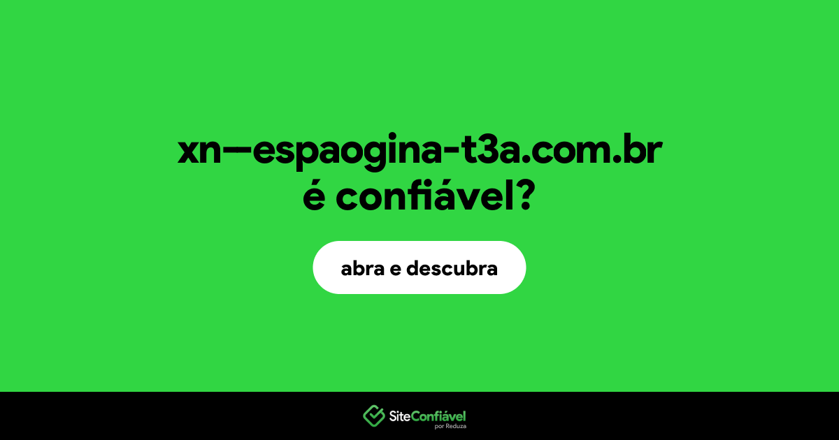 O site xn--espaogina-t3a.com.br é confiável?