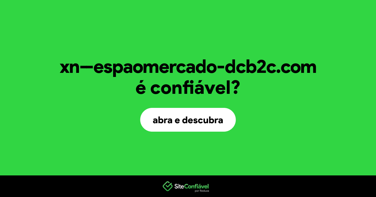 O site xn--espaomercado-dcb2c.com é confiável?