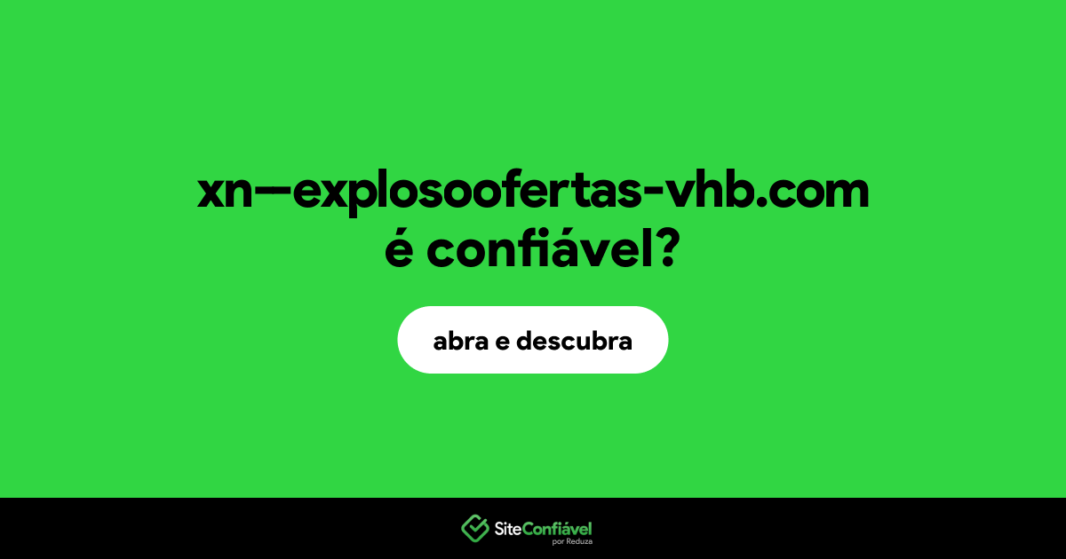 O site xn--explosoofertas-vhb.com é confiável?