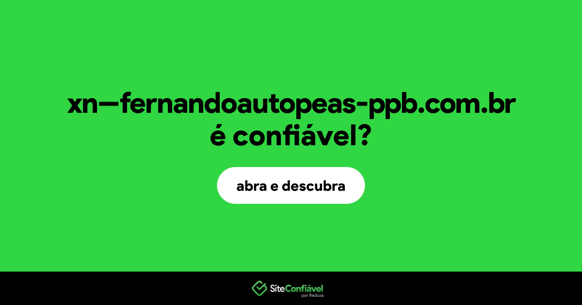 O site xn--fernandoautopeas-ppb.com.br é confiável?