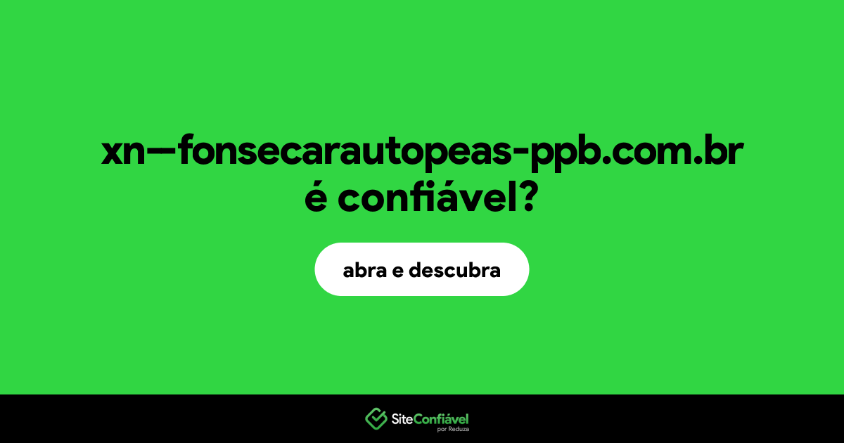 O site xn--fonsecarautopeas-ppb.com.br é confiável?