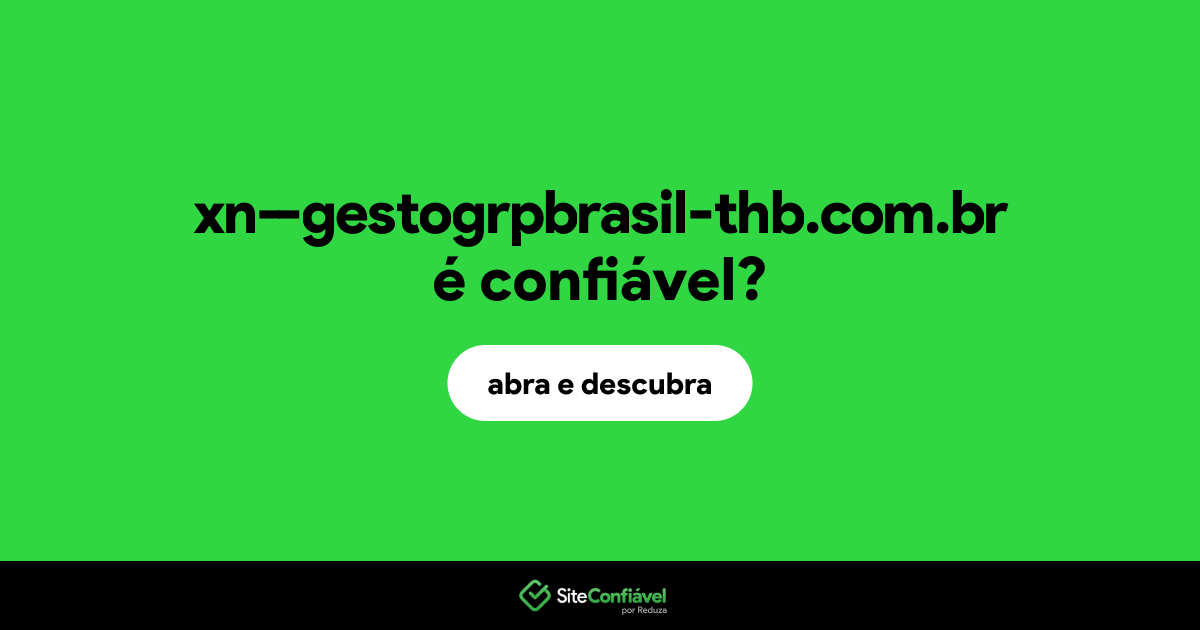 O site xn--gestogrpbrasil-thb.com.br é confiável?