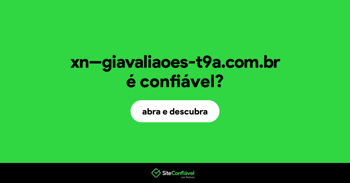 O site xn--giavaliaoes-t9a.com.br é confiável?