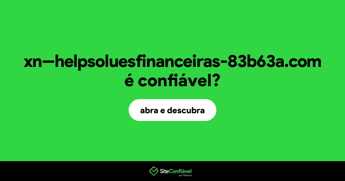 O site xn--helpsoluesfinanceiras-83b63a.com é confiável?