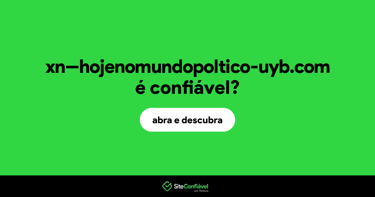 O site xn--hojenomundopoltico-uyb.com é confiável?
