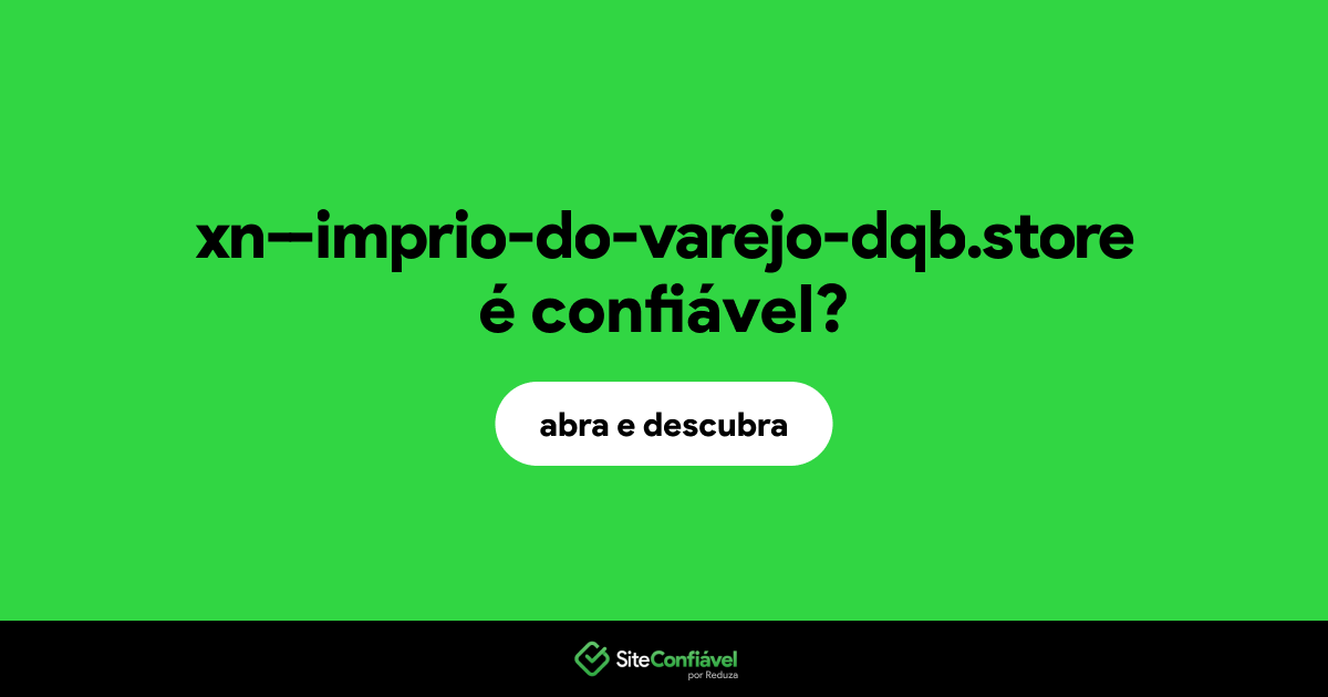 O site xn--imprio-do-varejo-dqb.store é confiável?