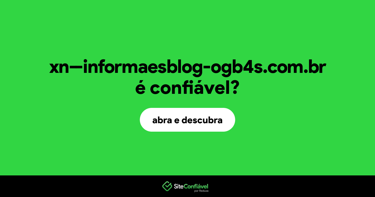O site xn--informaesblog-ogb4s.com.br é confiável?