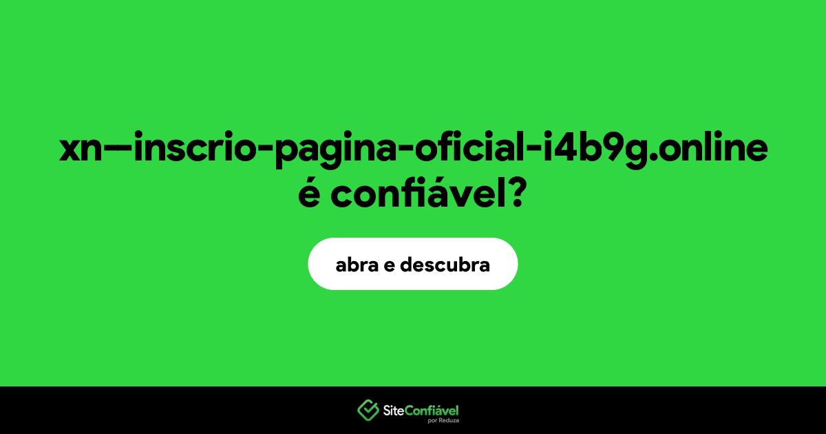 O site xn--inscrio-pagina-oficial-i4b9g.online é confiável?