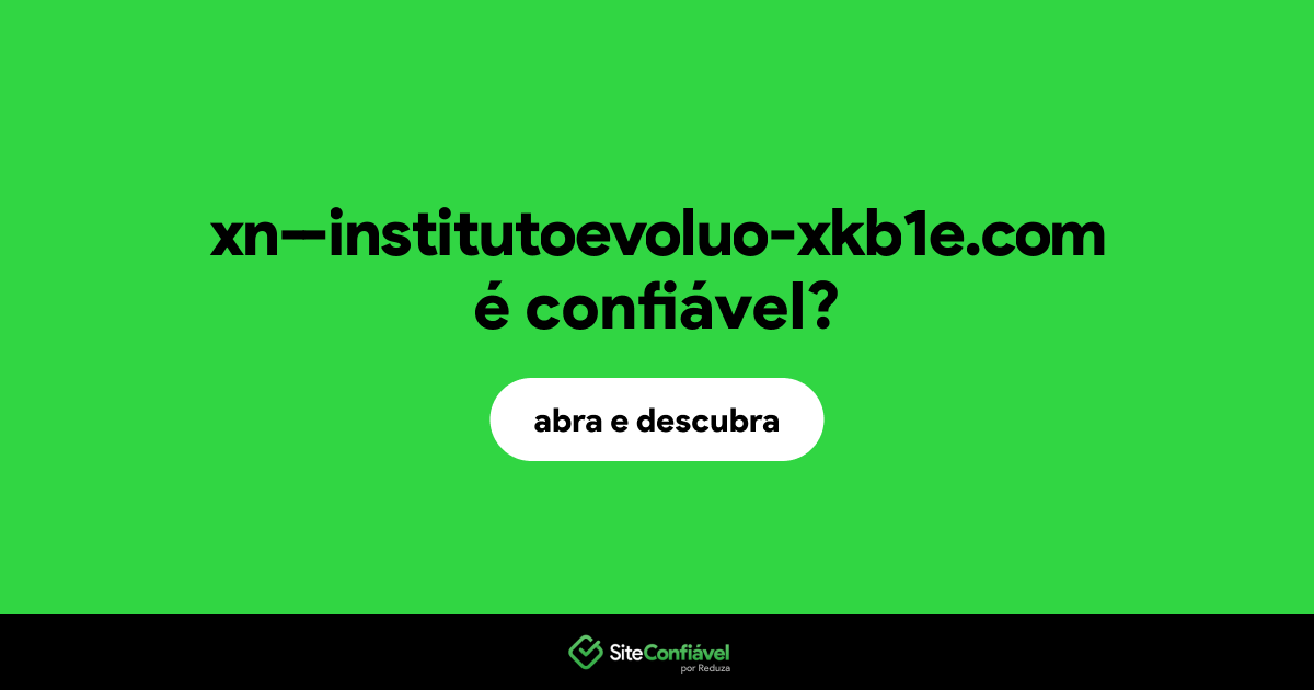 O site xn--institutoevoluo-xkb1e.com é confiável?