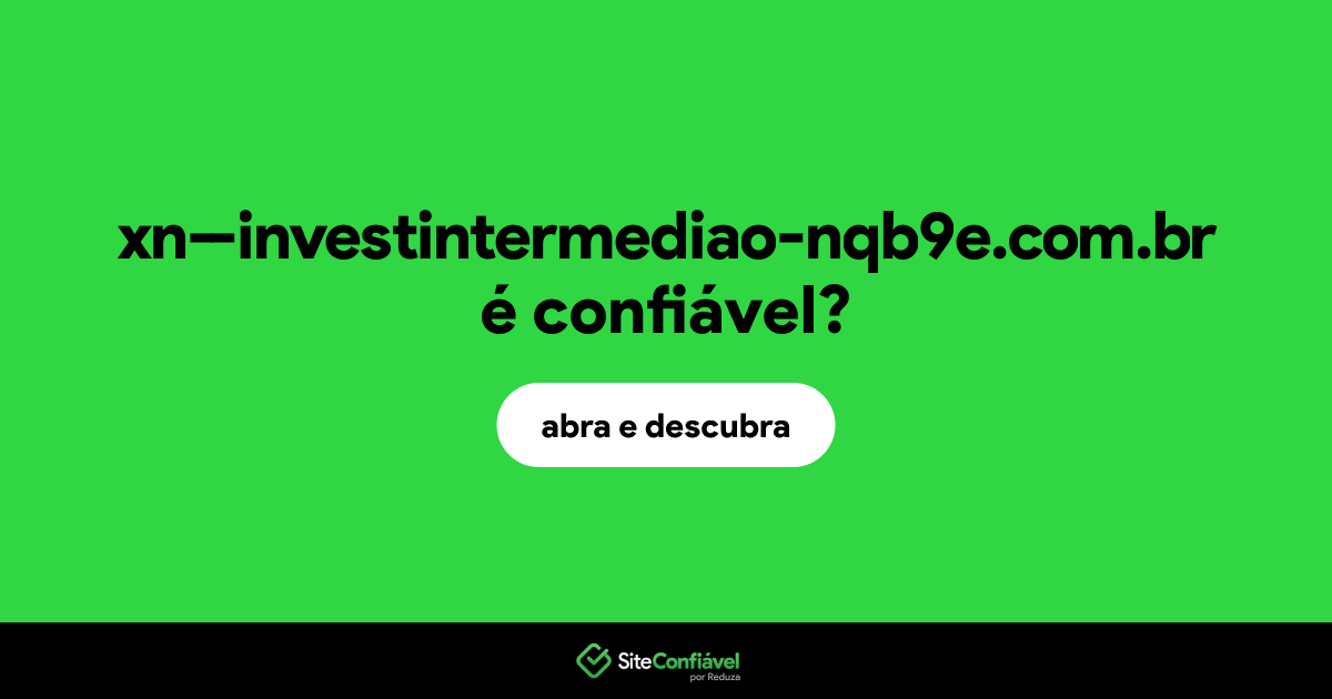 O site xn--investintermediao-nqb9e.com.br é confiável?