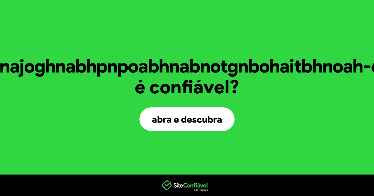 O site xn--kjgbnajoghnabhpnpoabhnabnotgnbohaitbhnoah-60d.com é confiável?